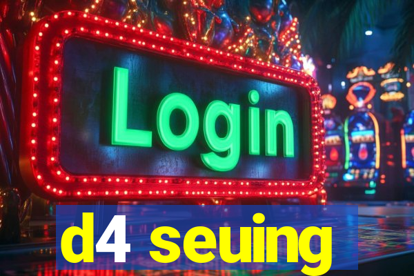 d4 seuing